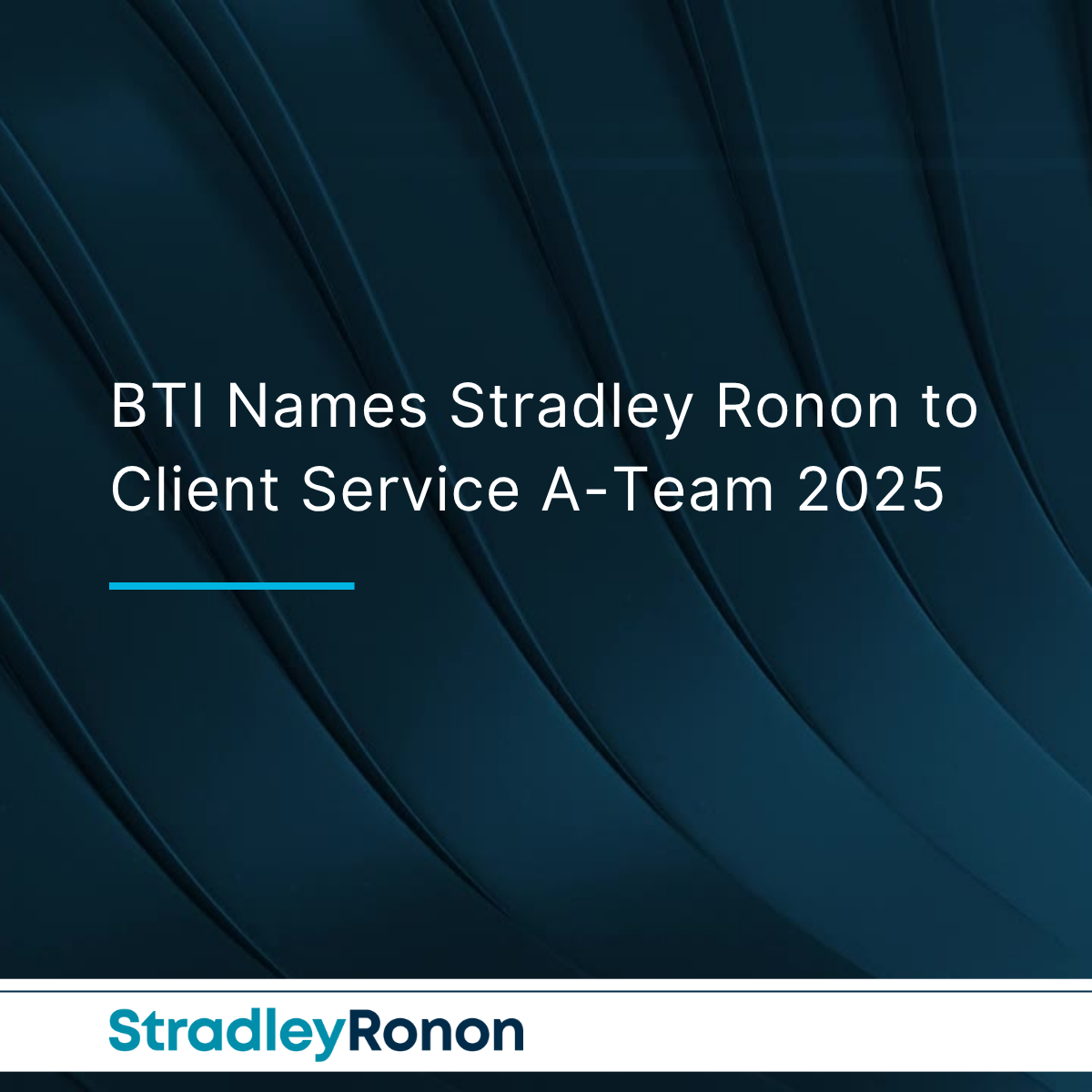 BTI Names Stradley Ronon to Client Service A-Team 2025
